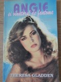 ANGIE SI VANATORUL DE FANTOME-THERESA GLADDEN-270255