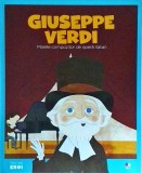 Cumpara ieftin Giuseppe Verdi, Marele Compozitor de Opera Italian - Litera, Colectia Micii Mei Eroi, Coperti Cartonate, 20x30cm, 32 Pagini, 2019