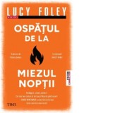 Ospatul de la miezul noptii - Monica Serban, Lucy Foley