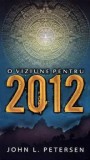 O viziune pentru 2012/John L. Peterson