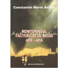 Monitoringul Factorilor De Mediu Aer-Apa - Constantin Marin Antohi