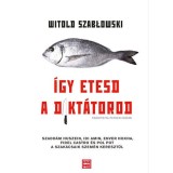 &Iacute;gy etesd a dikt&aacute;torod - Witold Szablowski