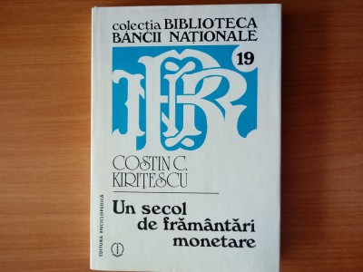 UN SECOL DE FRAMANTARI MONETARE-COSTIN C. KIRITESCU, BUCURESTI, 1996 foto