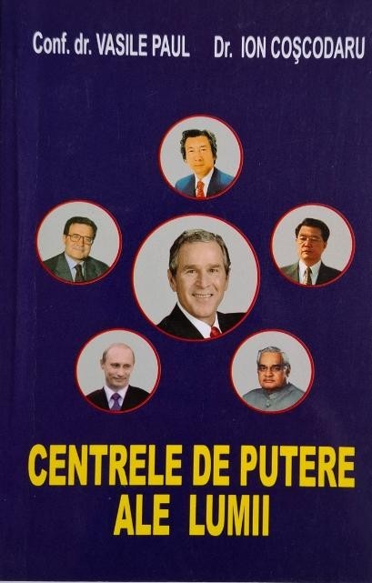 Centrele de putere ale lumii &ndash; Vasile Paul, Ion Coscodaru