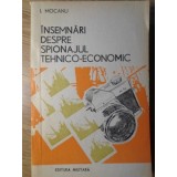 INSEMNARI DESPRE SPIONAJUL TEHNICO-ECONOMIC-ILIE MOCANU-234942