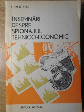 INSEMNARI DESPRE SPIONAJUL TEHNICO-ECONOMIC-ILIE MOCANU