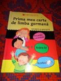 Prima mea carte de limba germana / ascunde si ghiceste - Catherine Bruzzone , Susan Martineau / 32 pagini