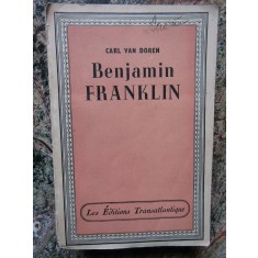CARL VAN DOREN- BENJAMIN FRANKLIN