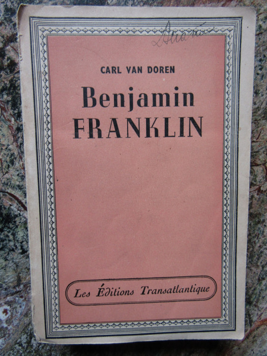 CARL VAN DOREN- BENJAMIN FRANKLIN