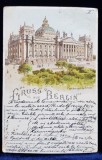 GRUSS AUS BERLIN - REICHSTAGS GEBAUDE - SALUTARI DIN BERLIN - CLADIREA REICHSTAGULUI , CARTE POSTALA ILUSTRATA , LITOGRAFIE , POLICROMA , CIRCULATA