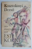 Din povestirile lui Esti Kornel - Kosztolanyi Dezso - Roman, Carte Beletristica
