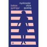 Nyolcsz&aacute;z utca gyalog - Bakos Gy&ouml;ngyi