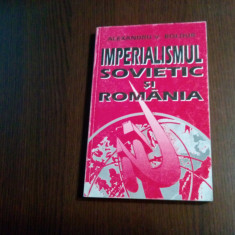 IMPERIALISMUL SOVETIC SI ROMANIA - Alexandru V. Boldur (autograf) -2000, 262 p.