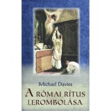 A r&oacute;mai r&iacute;tus lerombol&aacute;sa - Michael Davies