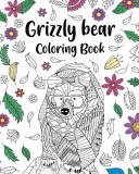 Grizzly Bear Coloring Book: Adult Crafts &amp; Hobbies Coloring Books, Floral Mandala Pages