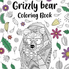 Grizzly Bear Coloring Book: Adult Crafts & Hobbies Coloring Books, Floral Mandala Pages