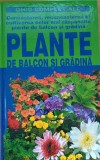 Ghid complet ALL Plante de balcon si gradina Maria Teresa Della Beffa, Editura ALL, 2007, 320 pagini, Coperta cartonata