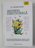 AGILITATEA EMOTIONALA de Dr. SUSAN DAVID , 2018 , * MINIMA UZURA