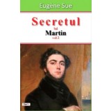 Secretul lui Martin 2/2 - Eugene Sue