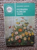 Alexandrina Amariutei - Pastrarea florilor taiate