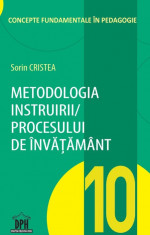 Metodologia instruirii in cadrul procesului de invatamant. Volumul X - Sorin Cristea foto