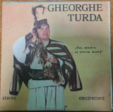 Disc Vinil - Gheorghe Turda - Hai, M&icirc;ndră, Să Trecem Dealul-Electrecord-EPE 03032