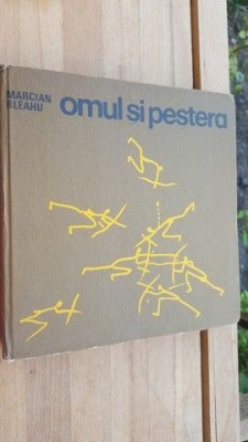 Omul si pestera- Marcian Bleahu foto