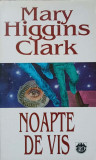NOAPTE DE VIS-MARY HIGGINS CLARK