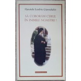 SA COBORAM CERUL IN INIMILE NOASTRE!-PARINTELE EUSEBIU GIANNKAKIS-236677