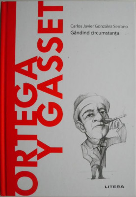 Jose Ortega y Gasset. Gandind circumstanta &amp;ndash; Carlos Javier Gonzalez Serrano foto