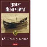 Batranul si marea - Ernest Hemingway