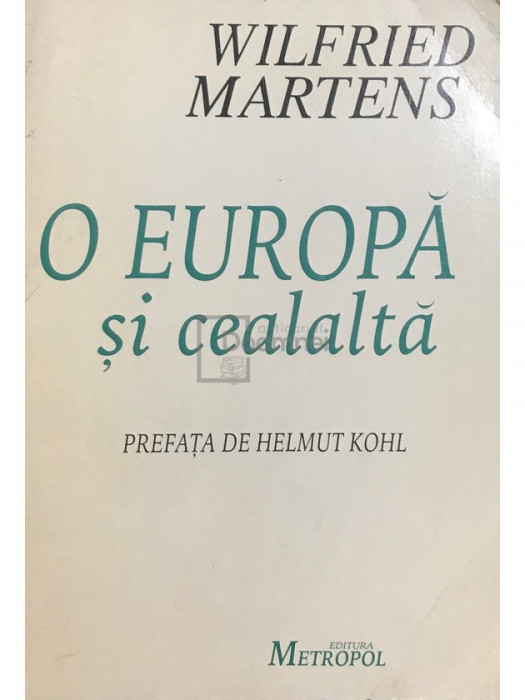 Wilfried Martens - O Europă și cealaltă (editia 1995)