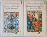 DATINELE SI CREDINTELE POPORULUI ROMAN ADUNATE SI ASEZATE IN ORDINE MITOLOGICA de ELENA NICULITA-VORONCA, 2 VOLUME 1998