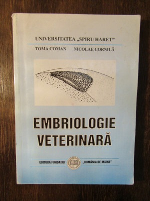 Embriologie veterinară - Toma Coman, Nicolae Cornilă foto