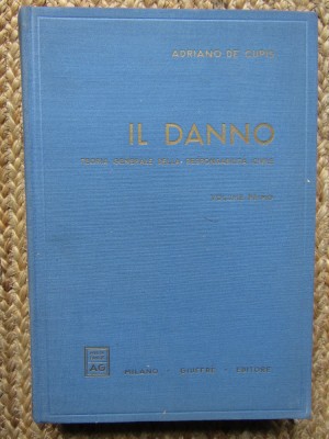 Il danno. Teoria generale della responsabilit&amp;agrave; civile - Adriano De Cupis foto