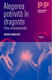 Alegerea potrivita in dragoste. Forta inconstientului - Trei