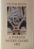 Carte Notre-Dame de Paris - Victor Hugo, Editie 1482, Carte de anticariat, Stare buna