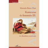 Kontextus &eacute;s fenom&eacute;n III. - Az Abszol&uacute;tum anat&oacute;mi&aacute;ja - Maros&aacute;n Bence P&eacute;ter