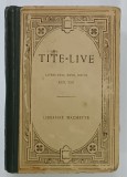 TITE - LIVE , AB URBE CONDITA , LIVRES XXVI - XXVII - XXVIII , XVIX , XXX , TEXTE LATIN , NOTE SI COMENTARII IN LIMBA FRANCEZA , 1922, PREZINTA URME