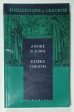 DESPRE ISIHASM de ANDRE SCRIMA , 2003, EXEMPLAR FOTOCOPIAT