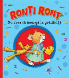 Ronti Ront nu vrea sa mearga la gradinita | Anna Casalis, Didactica Publishing House