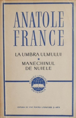 La umbra ulmului. Manechinul de nuiele - Anatole France foto