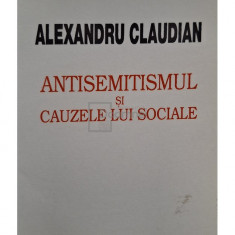 Alexandru Claudian - Antisemitismul si cauzele lui sociale (editia 2000)