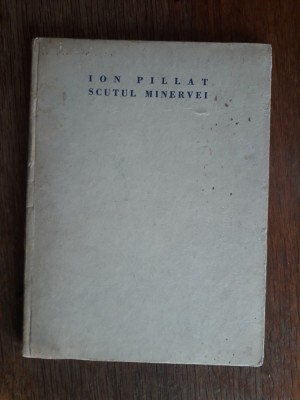 Scutul Minervei - Ion Pillat, autograf , ed. bibliofila / C15G foto