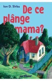 De ce plange mama?