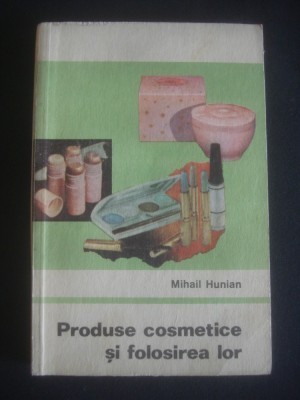 PRODUSE COSMETICE SI FOLOSIREA LOR - MIHAIL HUNIAN foto