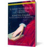 Sonetul italian in Evul Mediu si in Renastere / Il sonetto italiano del Medioevo e del Rinasciamento - Editura Humanitas