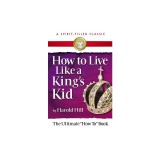 How to Live Like a Kings Kid