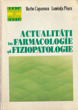 BARBU CUPARENCU, LUMINITA PLESCA - ACTUALITATI IN FARMACOLOGIE SI FIZIOPATOLOGIE