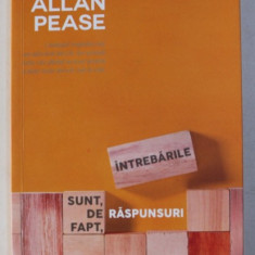 INTREBARILE , SUNT , DE FAPT , RASPUNSURI de ALLAN &amp, BARBARA PEASE , 2018